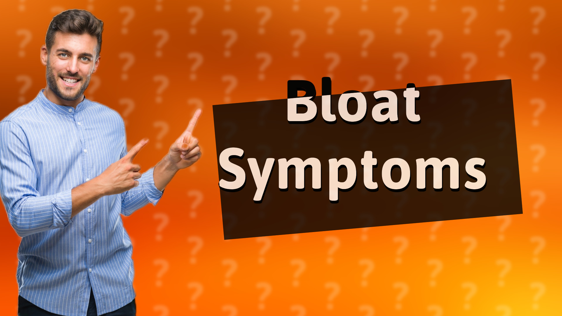 Bloat Symptoms