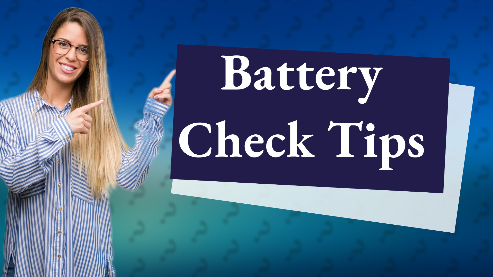 Battery Check Tips