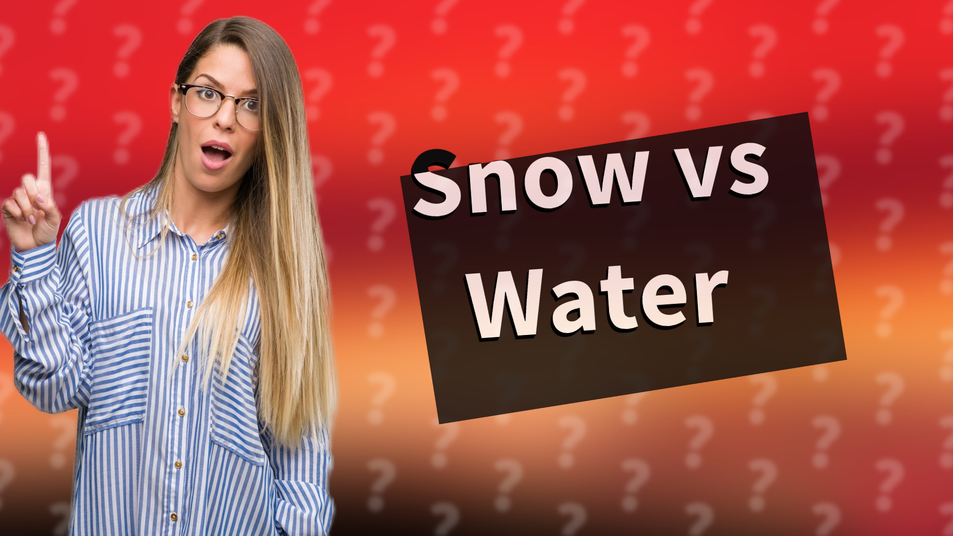 Snow vs Water