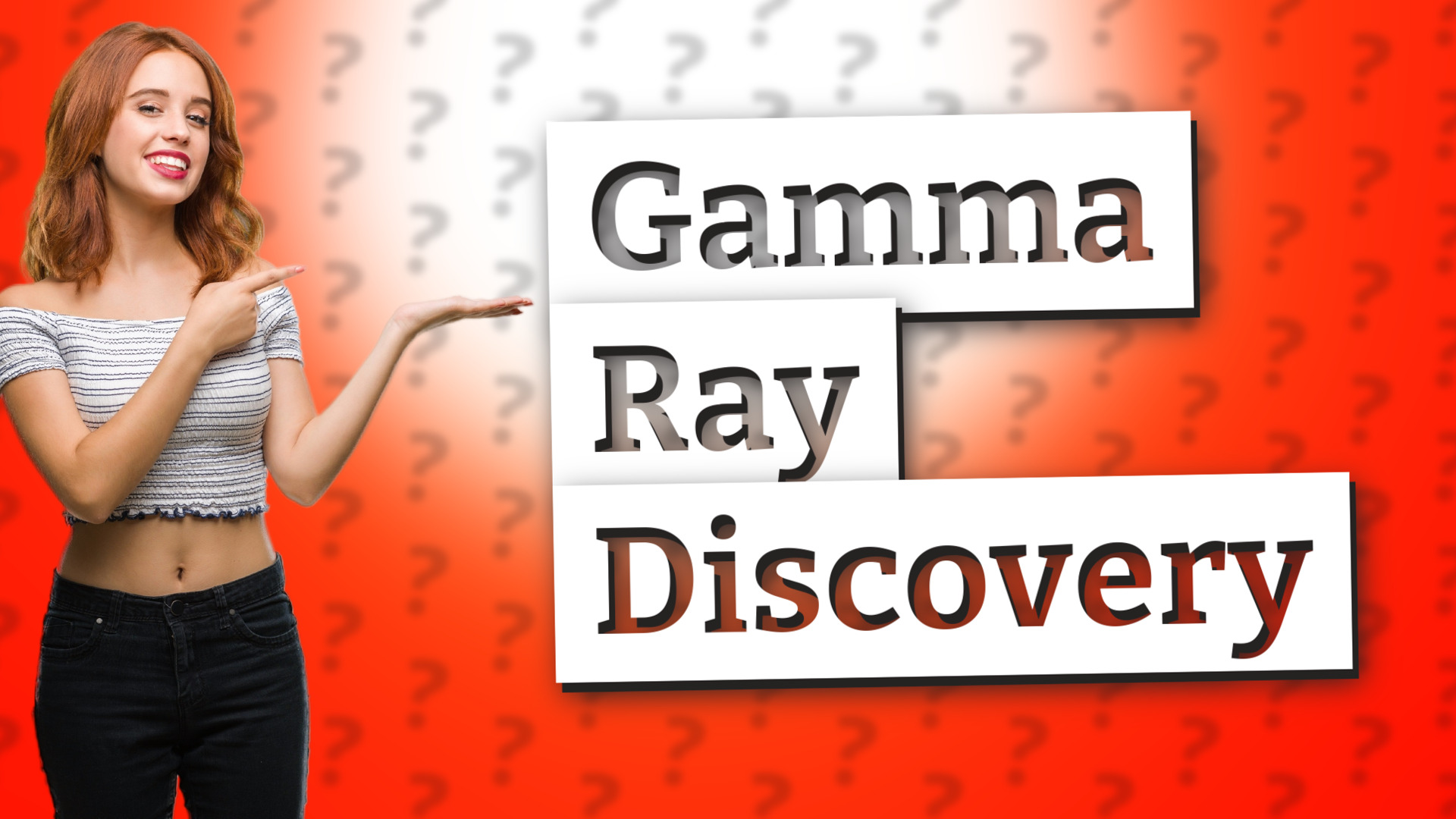 Gamma Ray Discovery