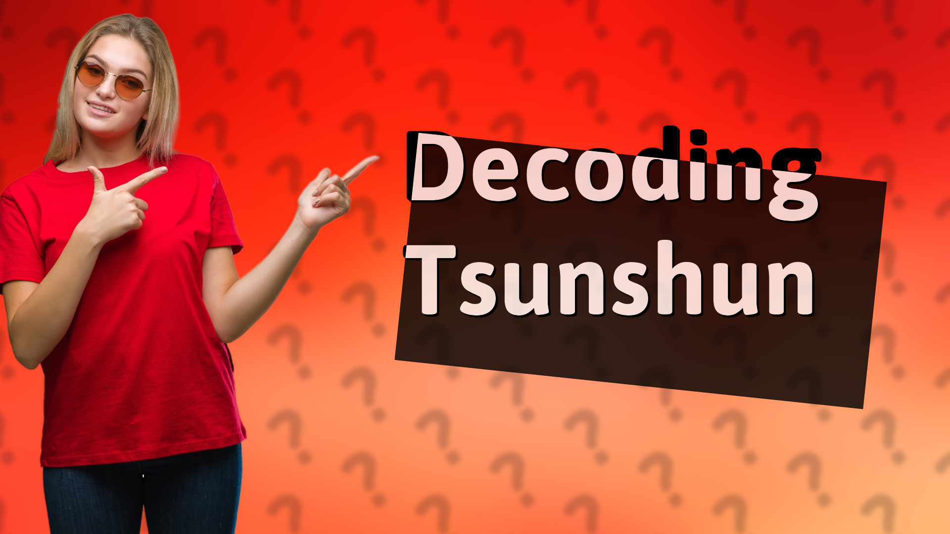 Decoding Tsunshun