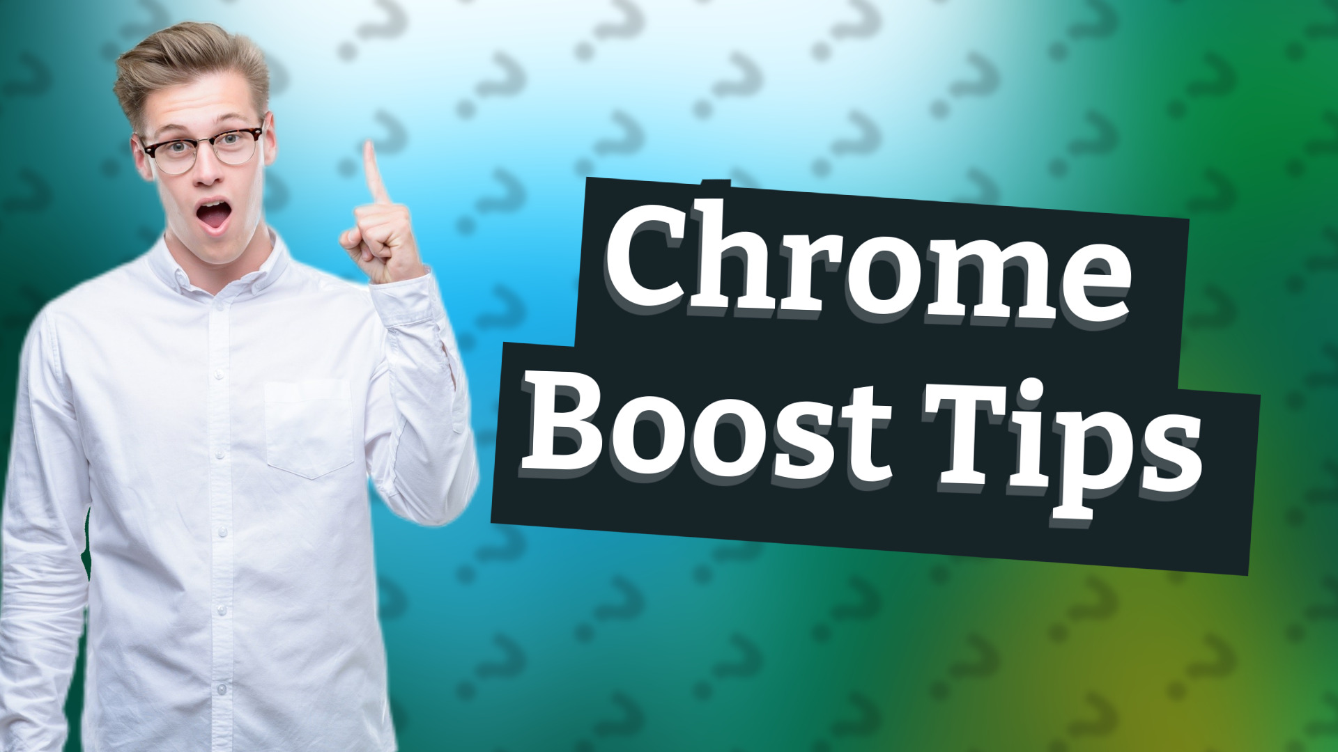 Chrome Boost Tips