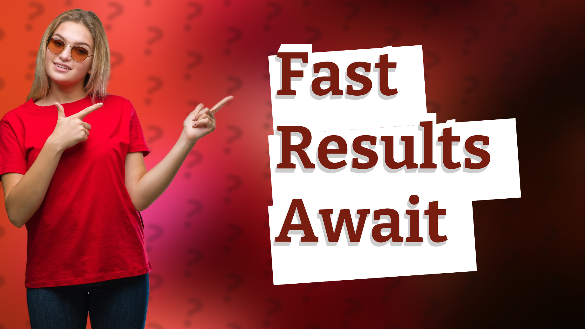 Fast Results Await