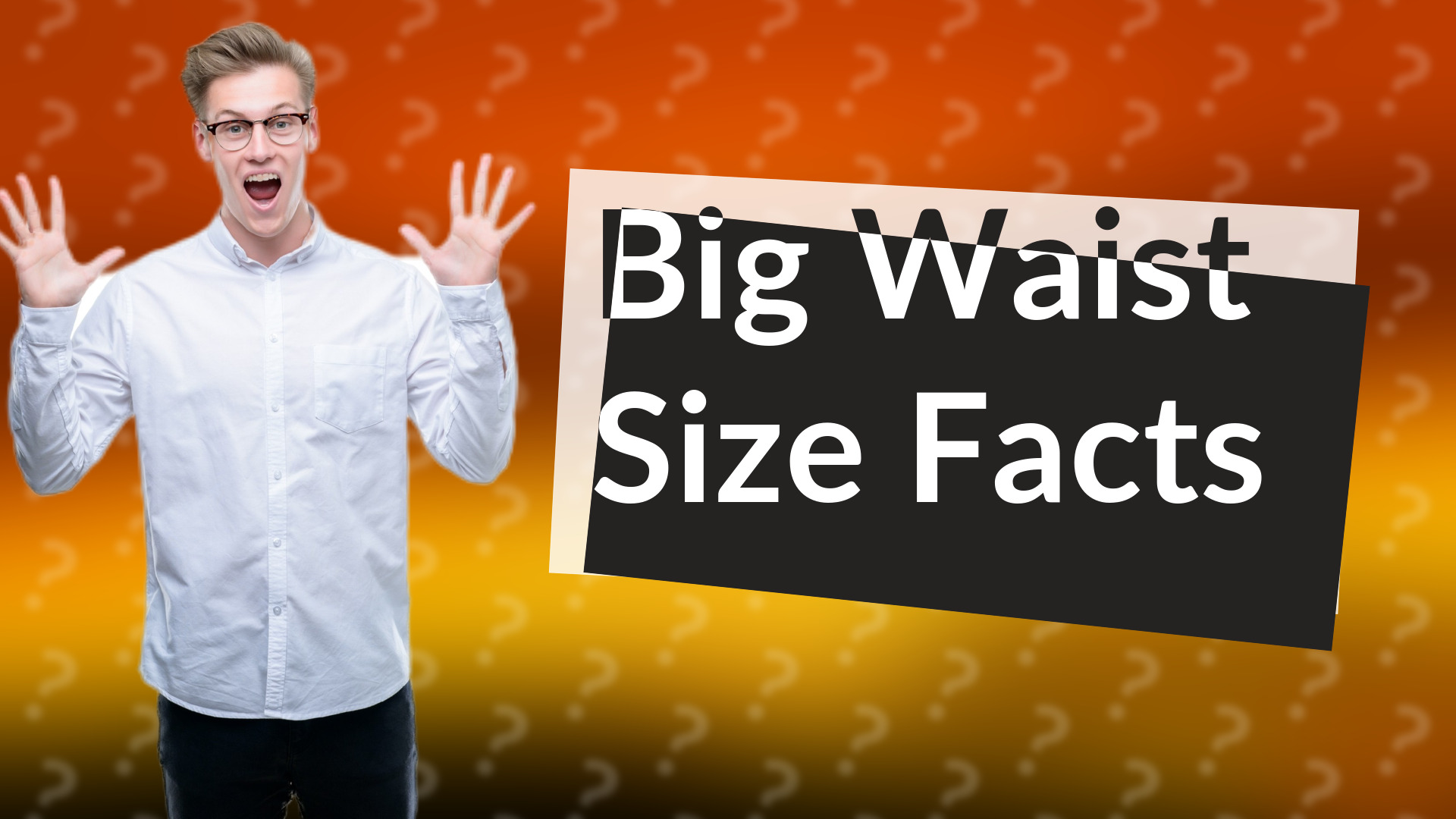 Big Waist Size Facts