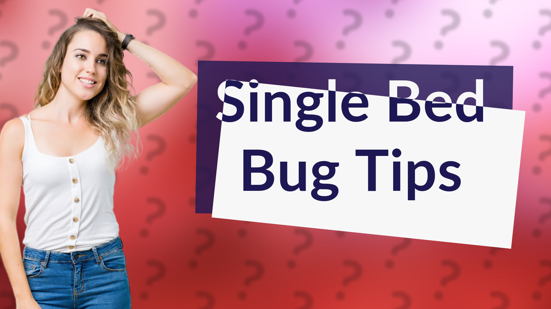 Single Bed Bug Tips