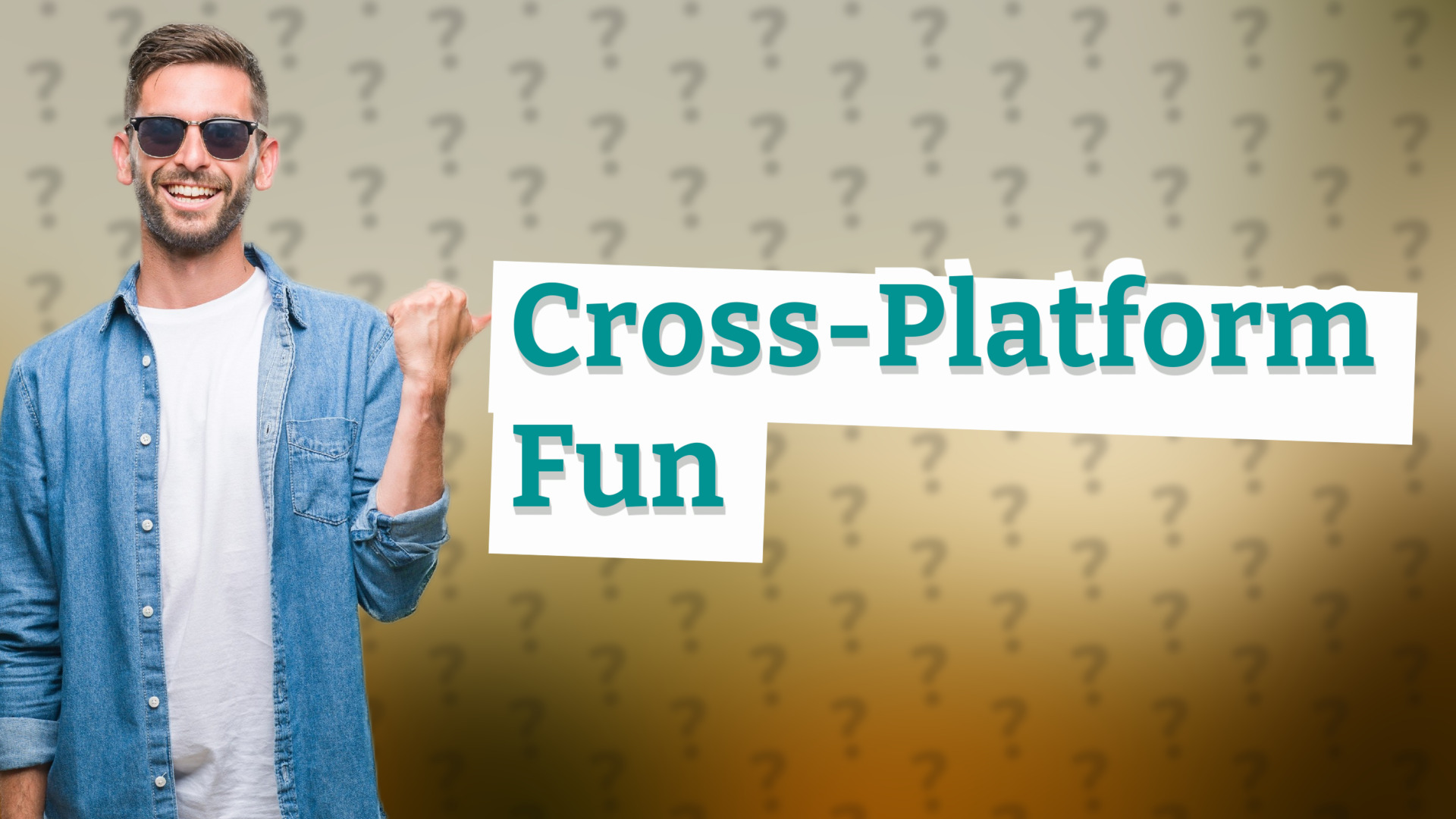 Cross-Platform Fun