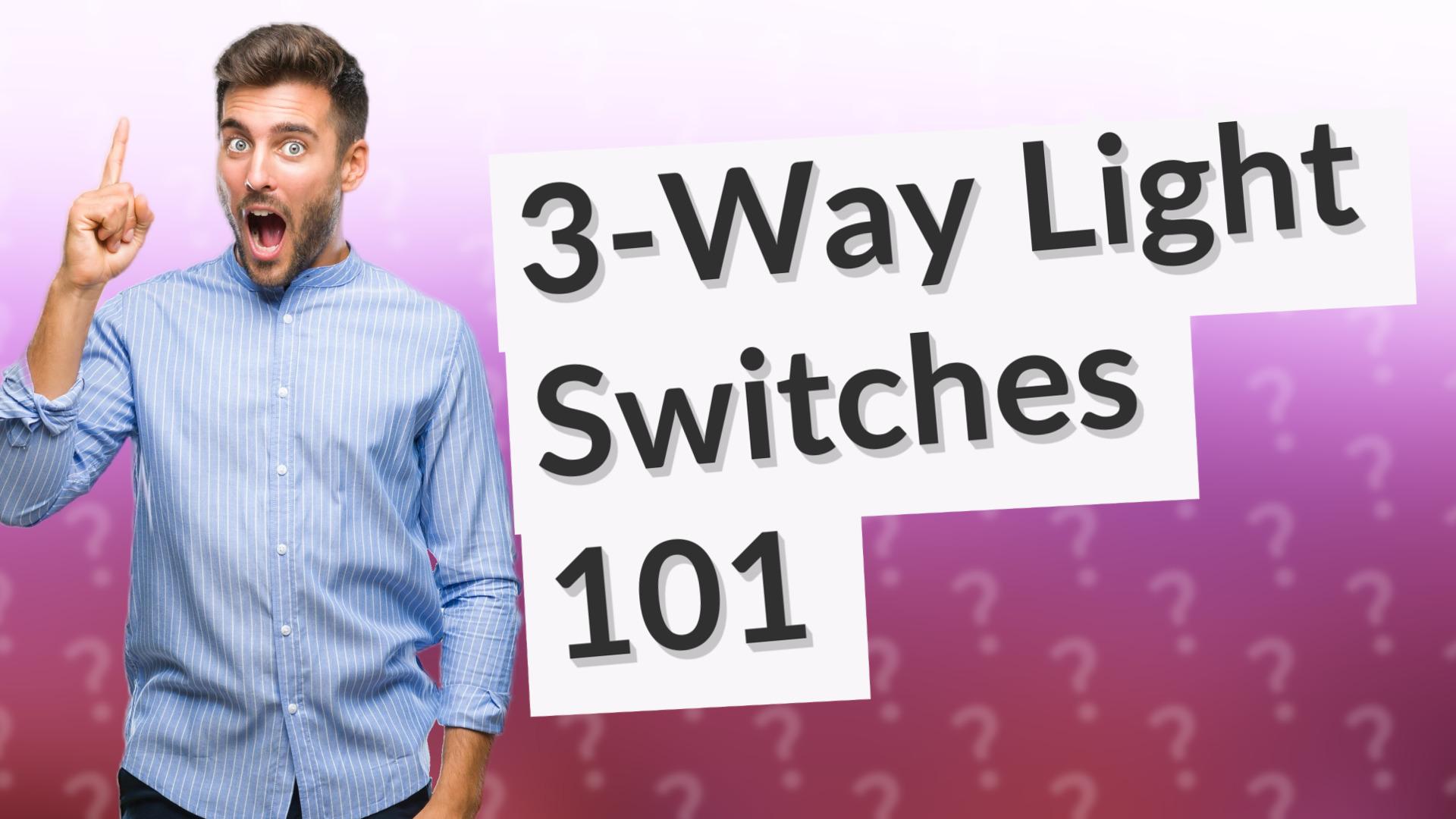 3-Way Light Switches 101