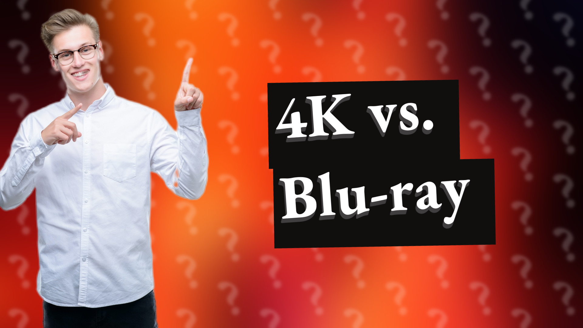 4K vs. Blu-ray