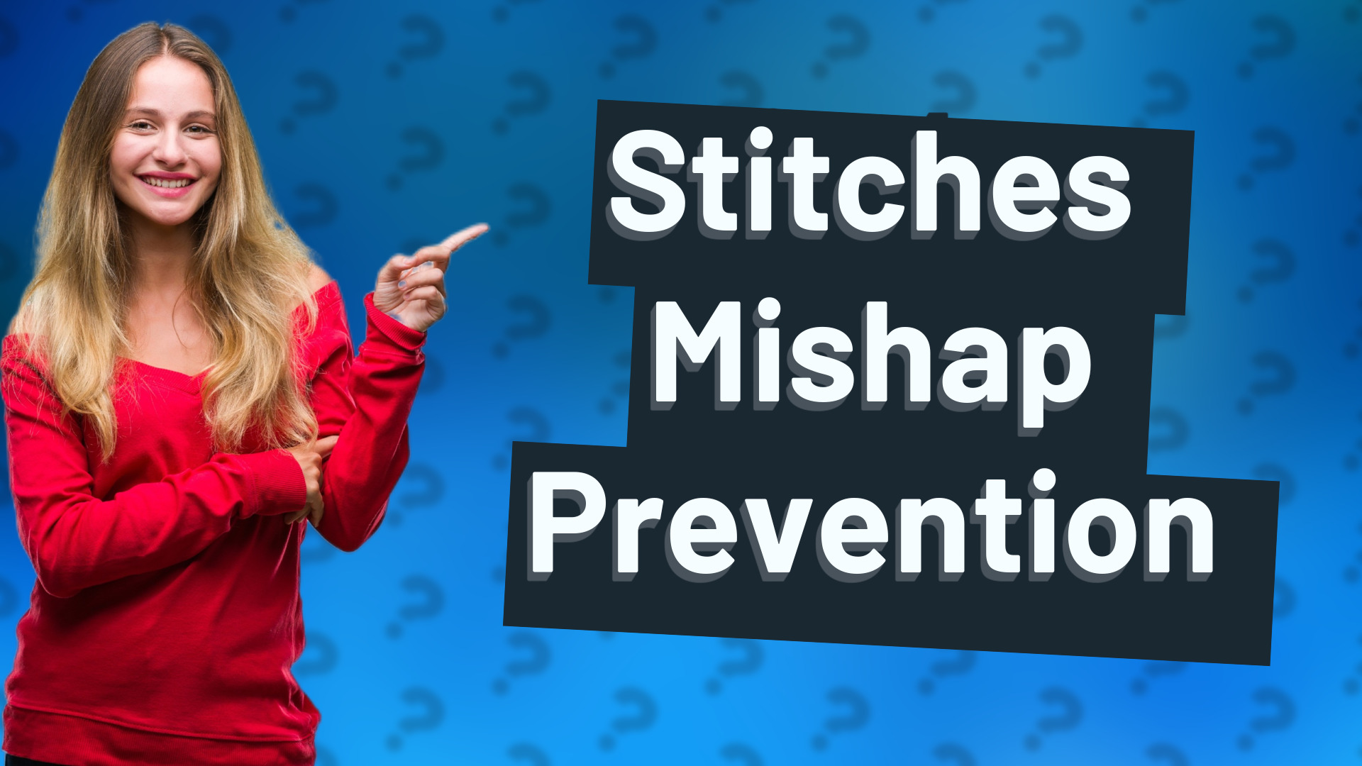 Stitches Mishap Prevention