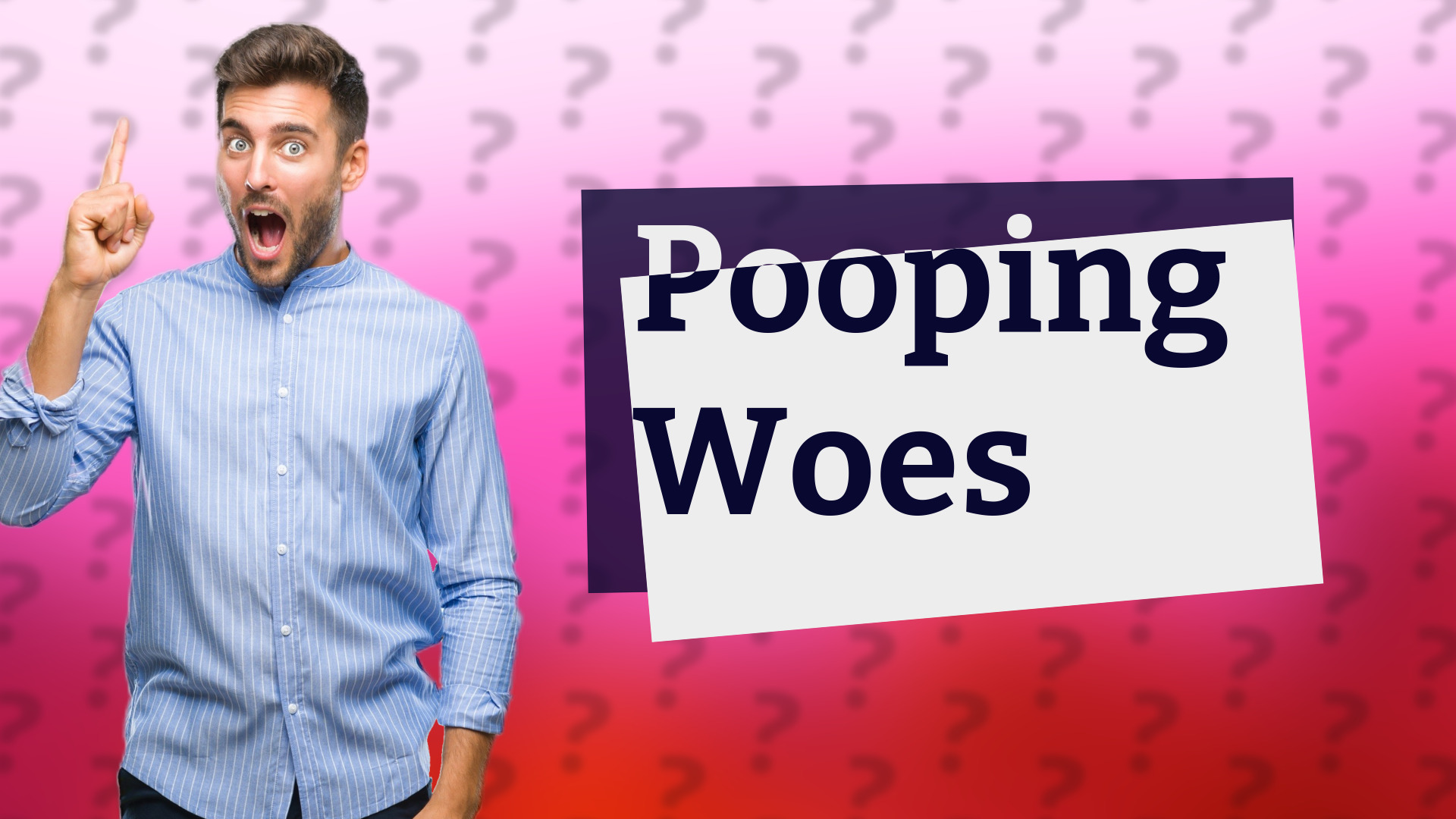 Pooping Woes