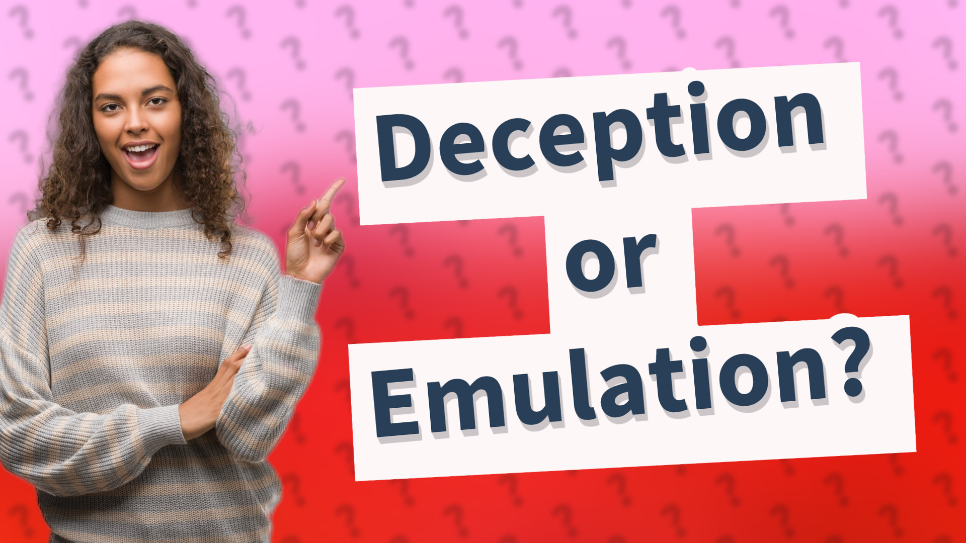 Deception or Emulation?