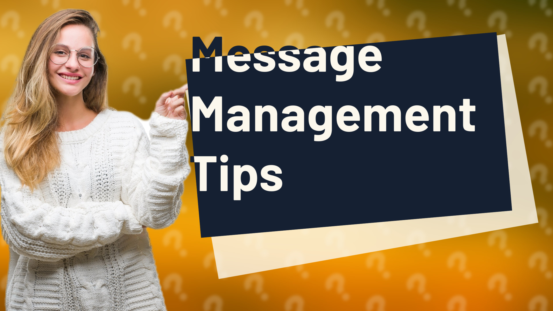 Message Management Tips