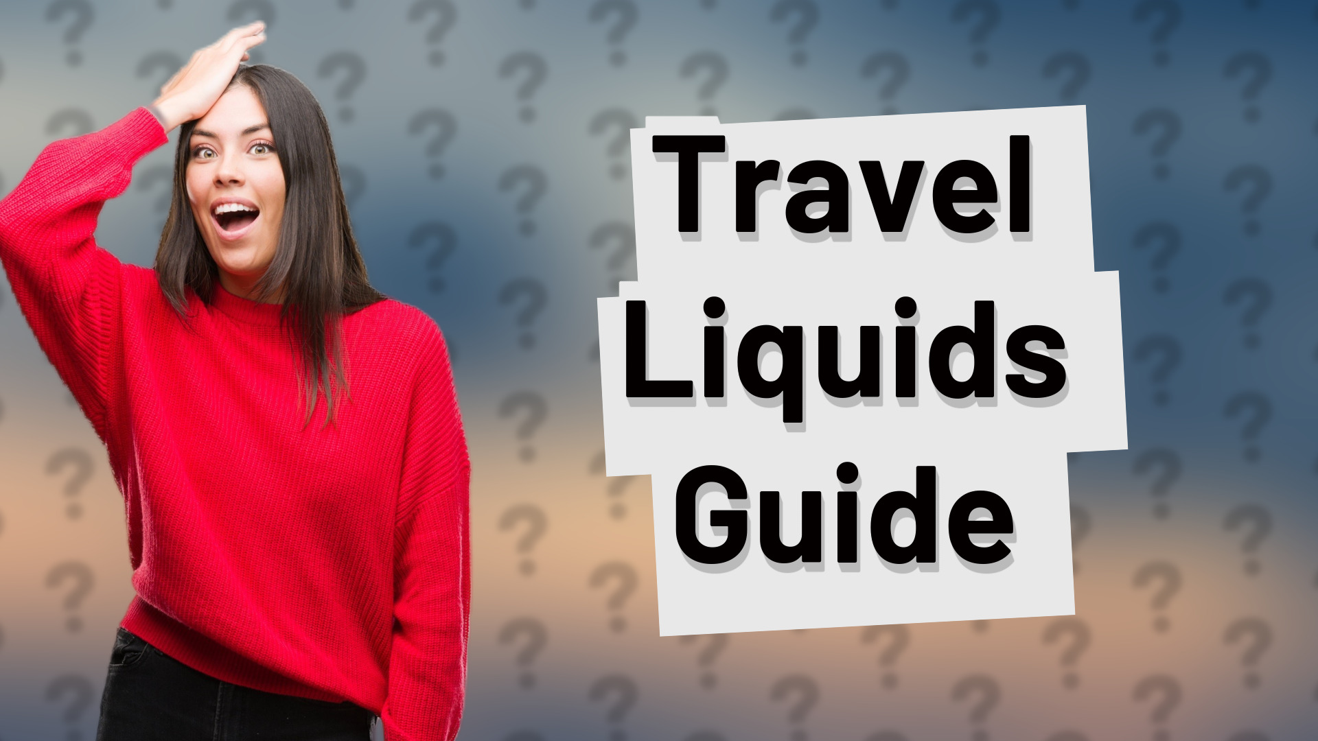 Travel Liquids Guide