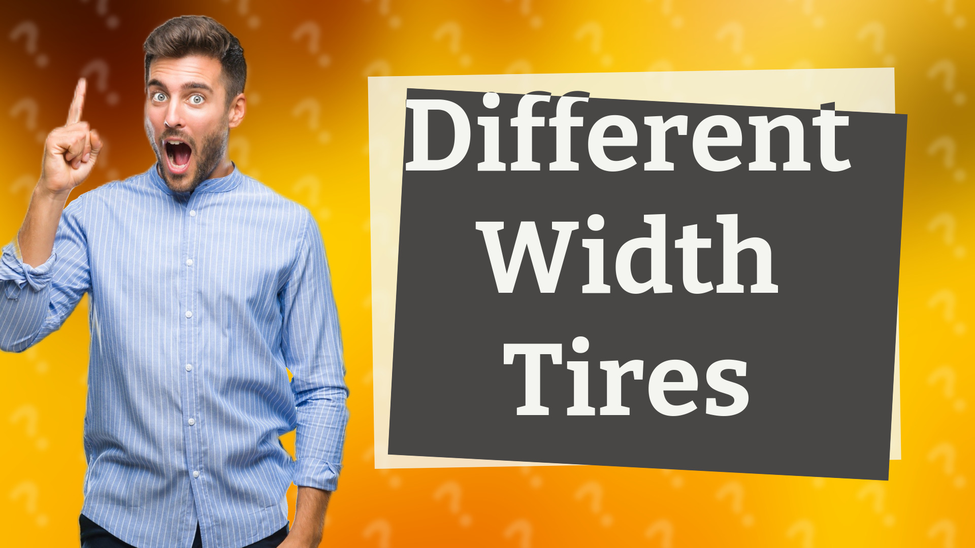 Different Width Tires