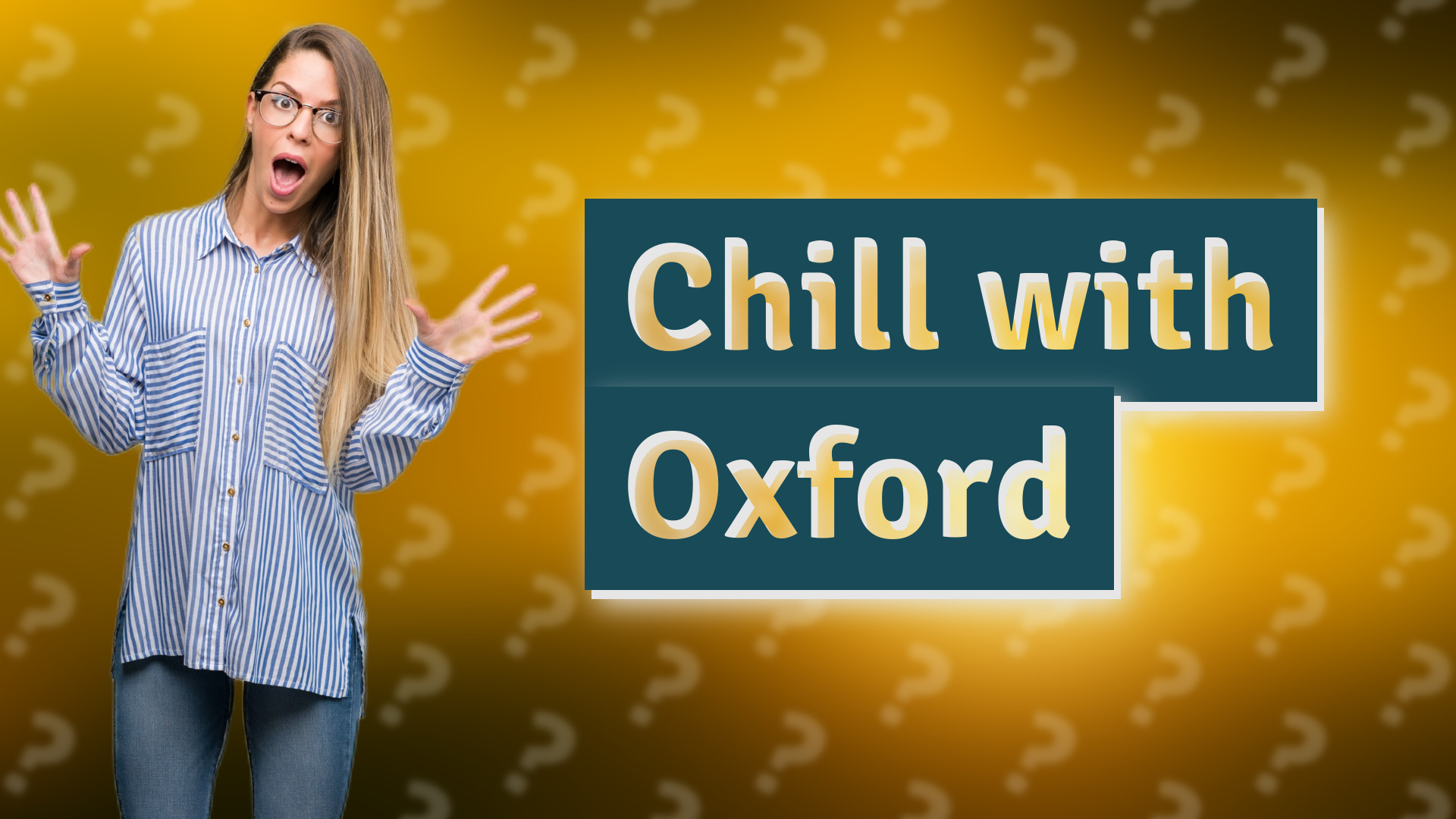 Chill with Oxford