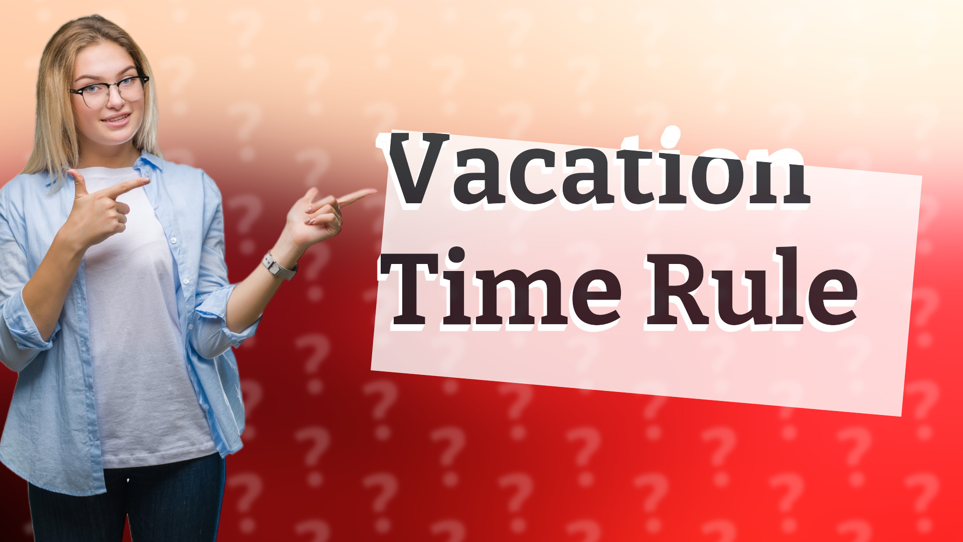 Vacation Time Rule