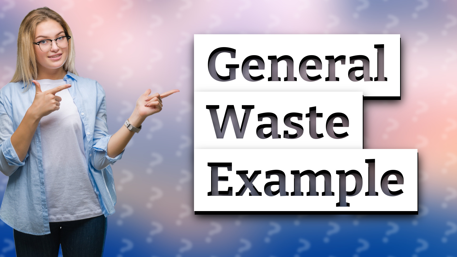 General Waste Example