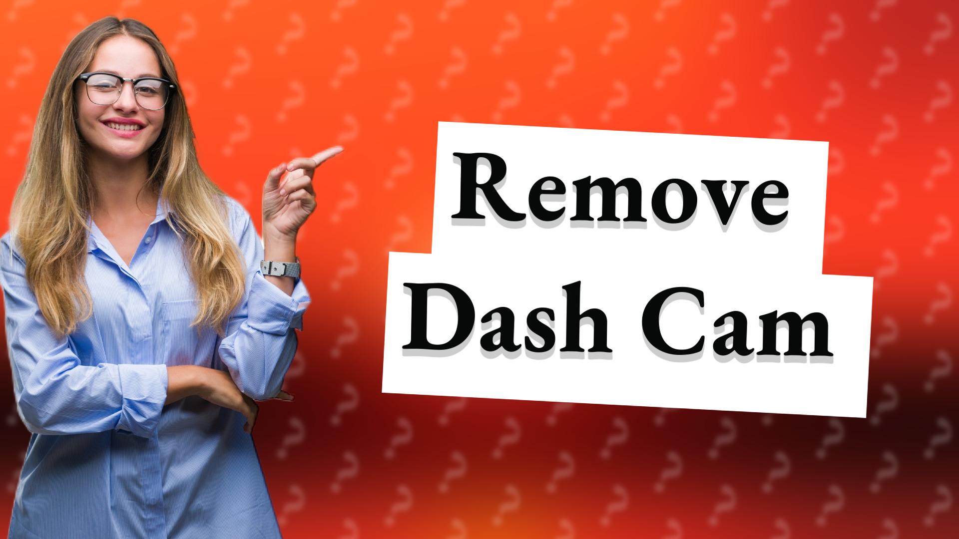 Remove Dash Cam