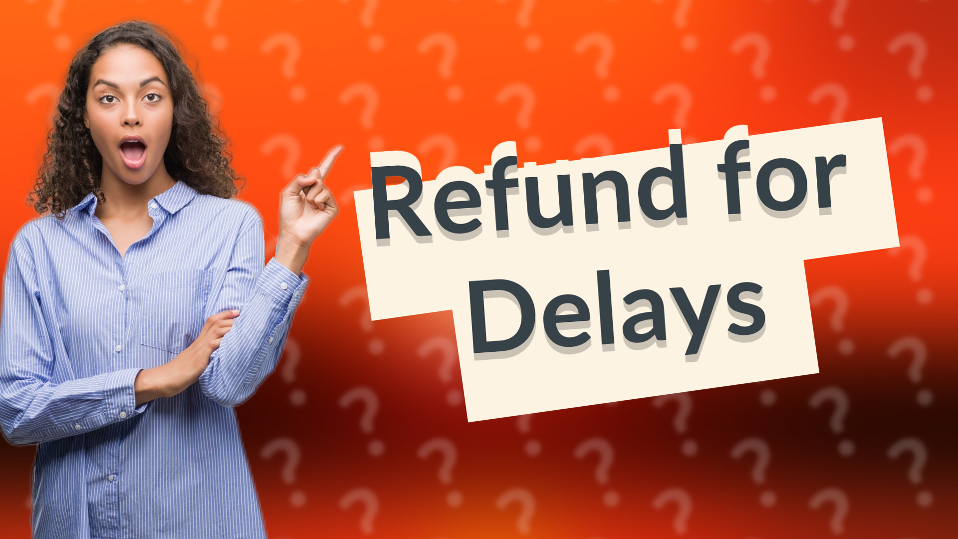 Refund for Delays