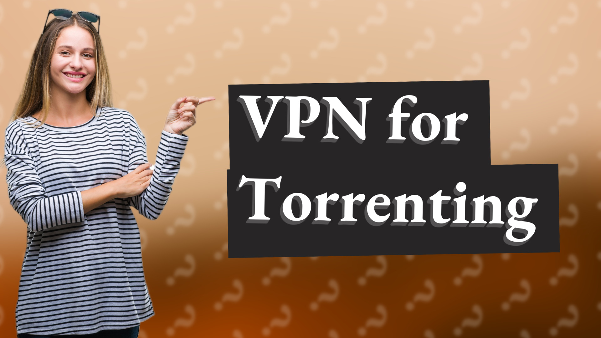 VPN for Torrenting