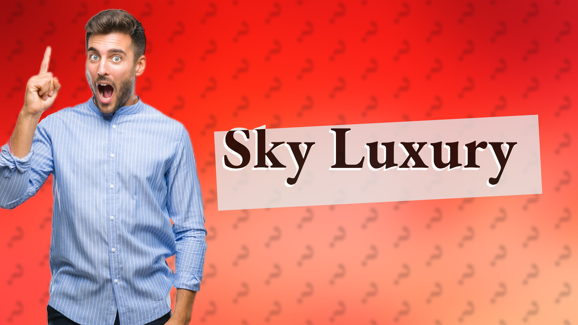 Sky Luxury