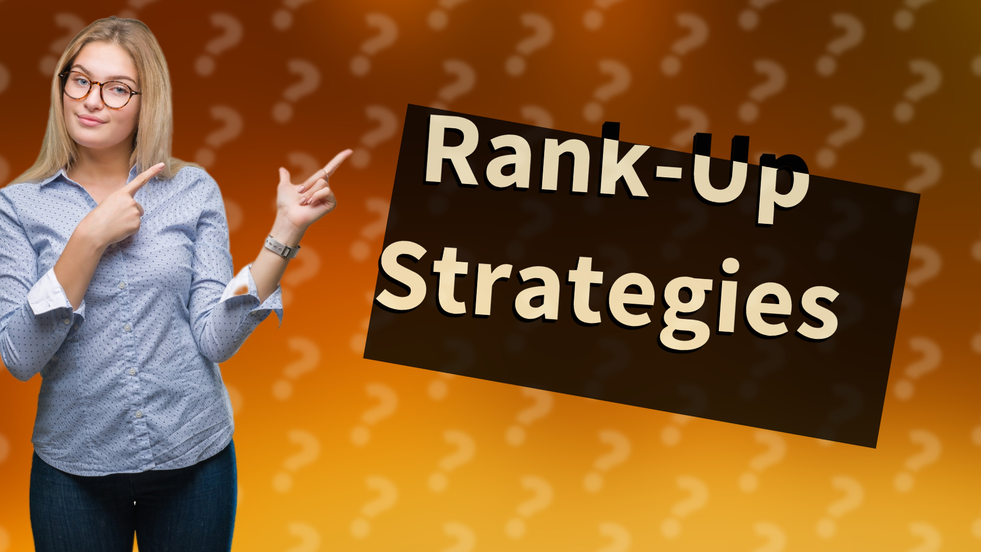 Rank-Up Strategies