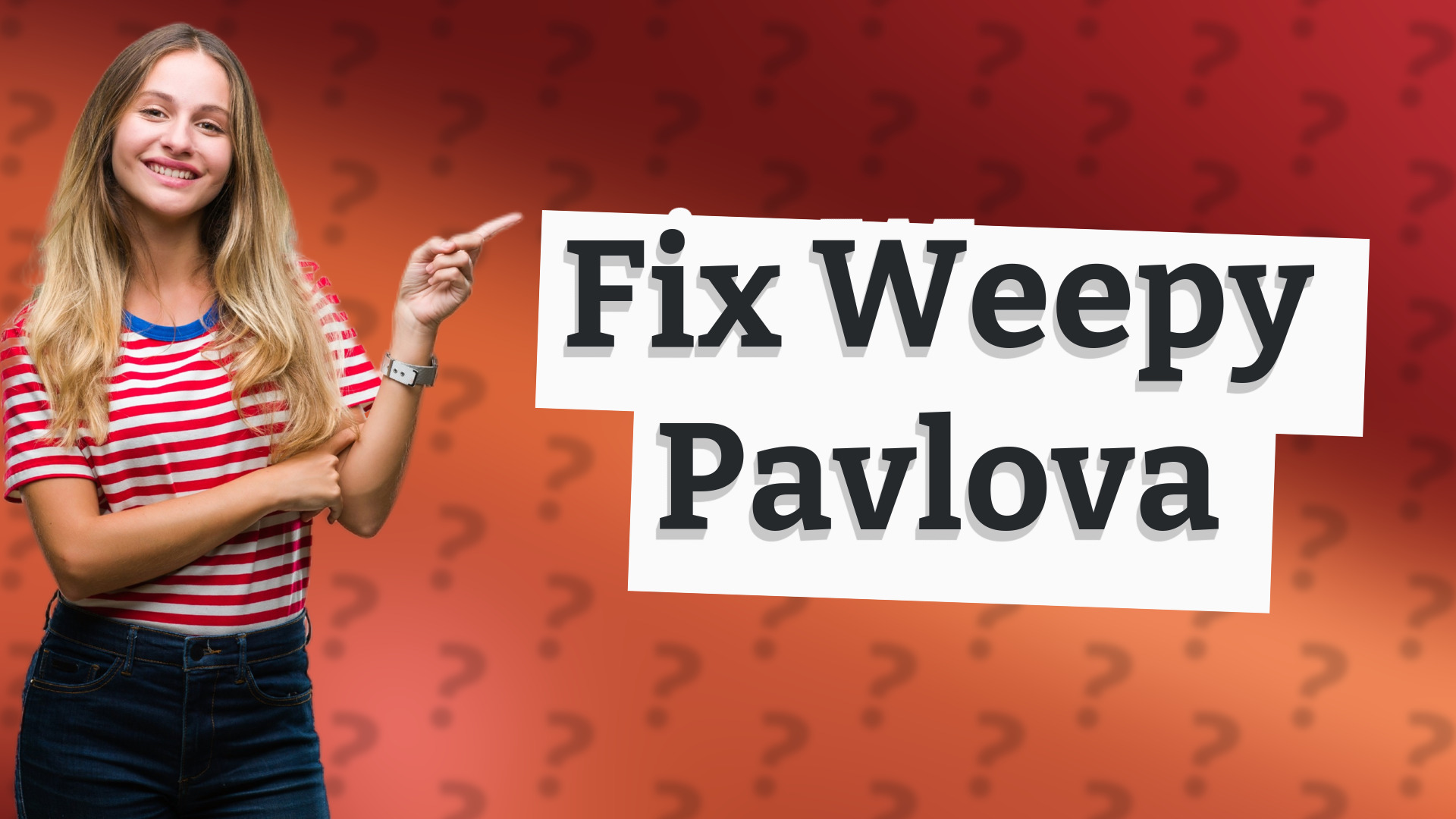 Fix Weepy Pavlova