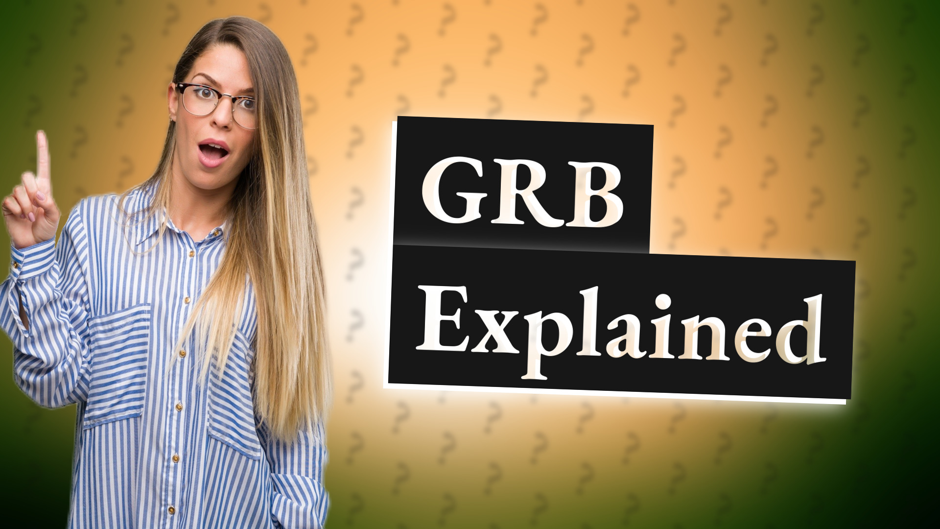 GRB Explained