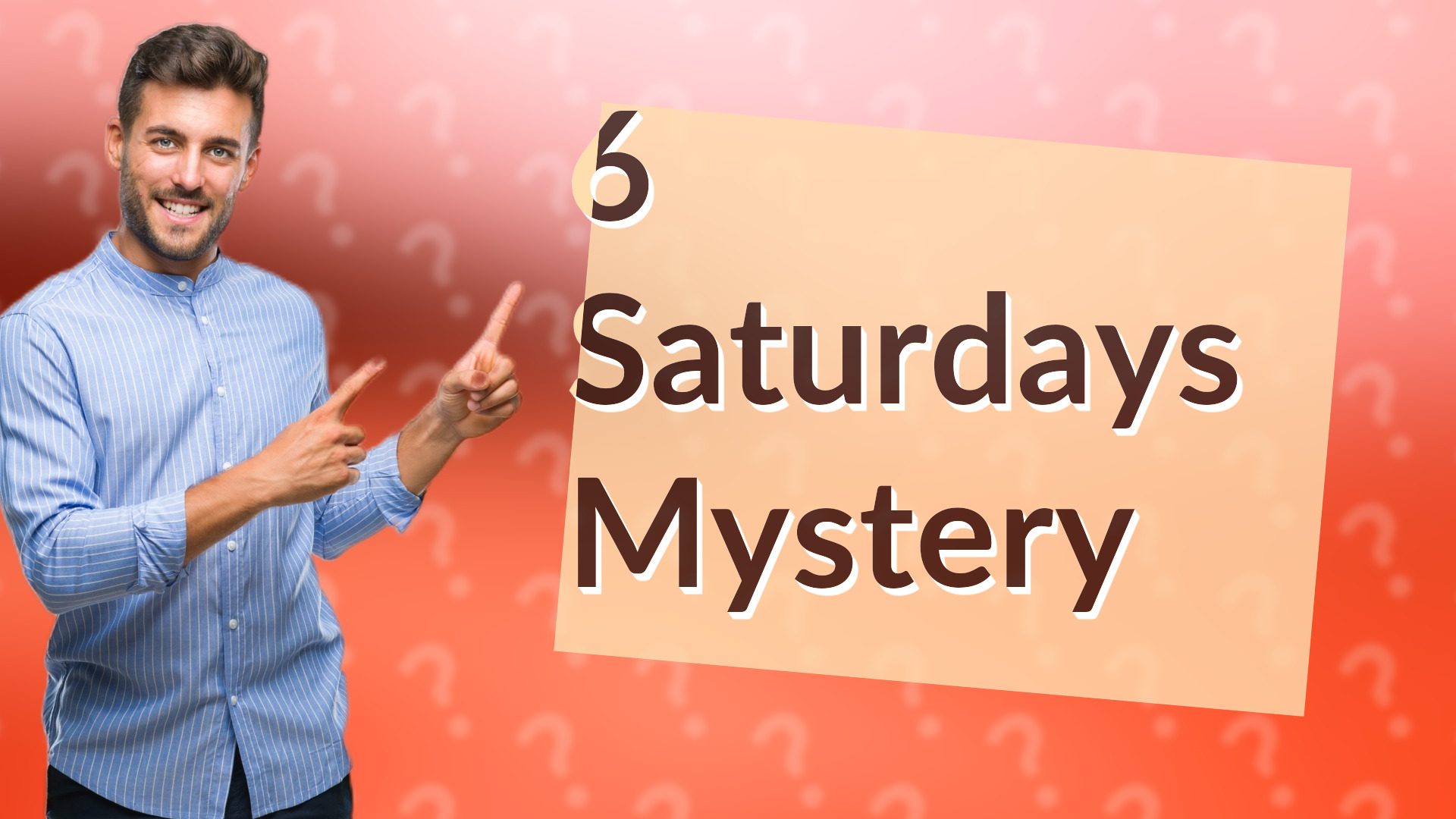 6 Saturdays Mystery