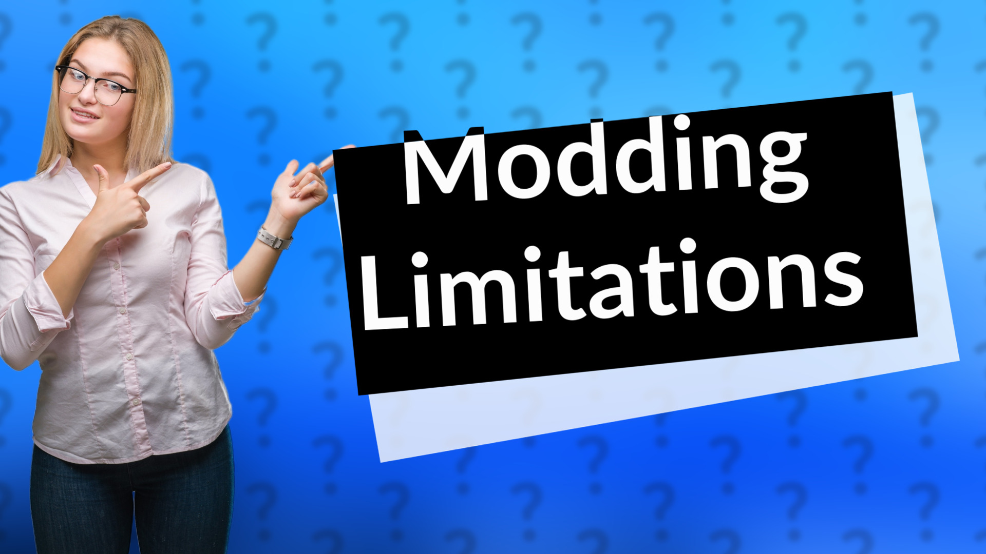 Modding Limitations