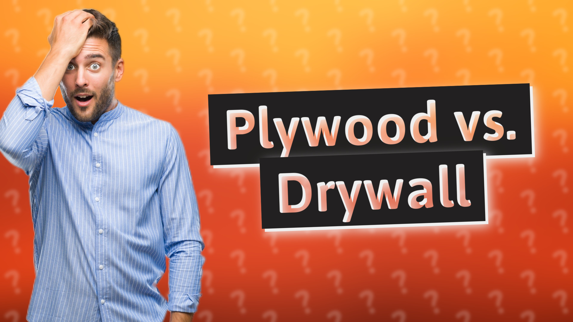 Plywood vs. Drywall