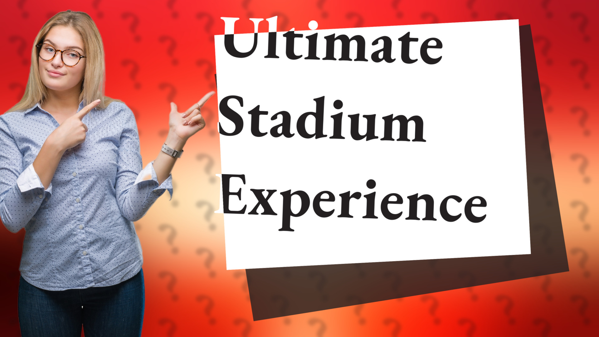 Ultimate Stadium Experience