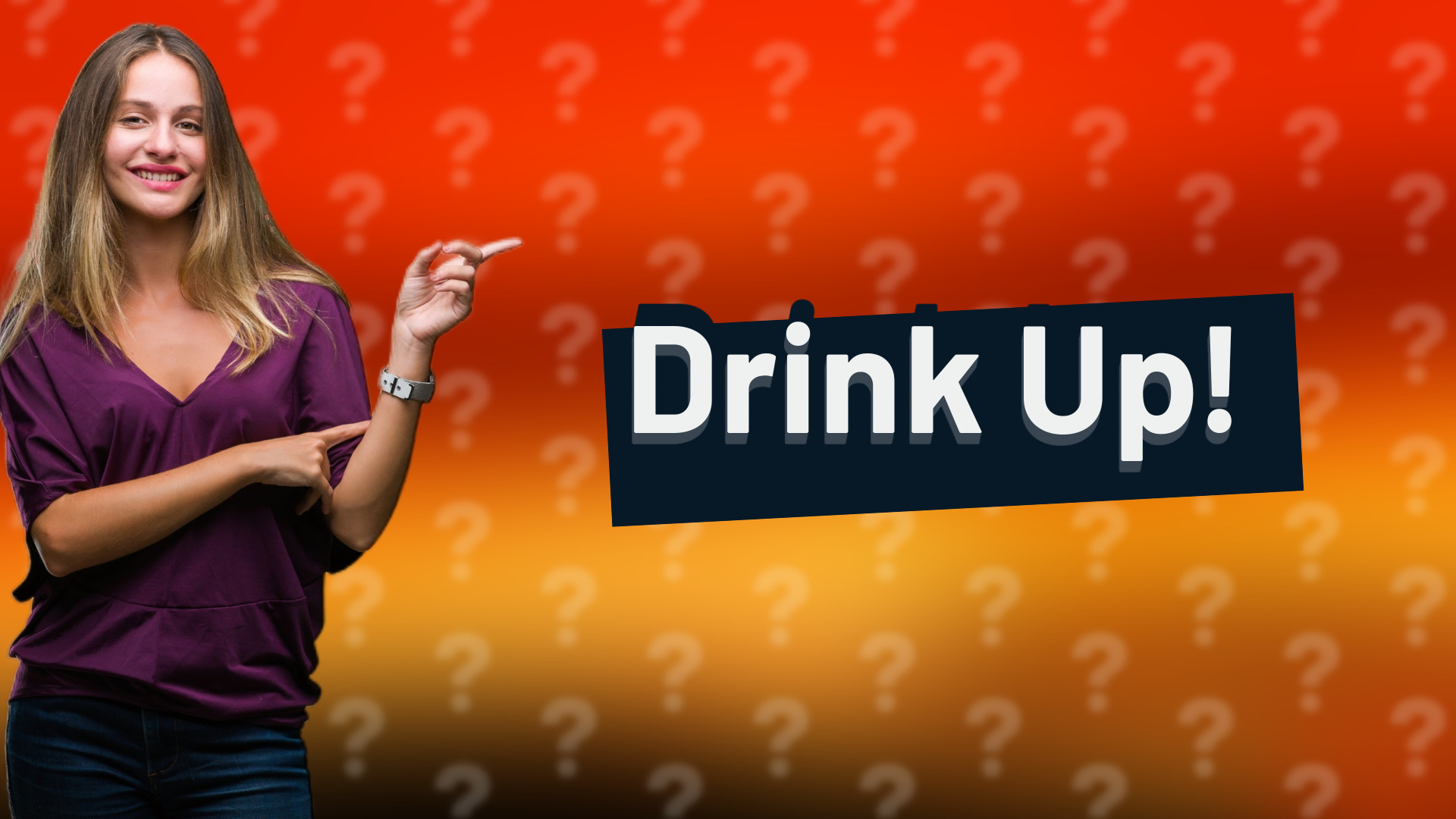 Drink Up!