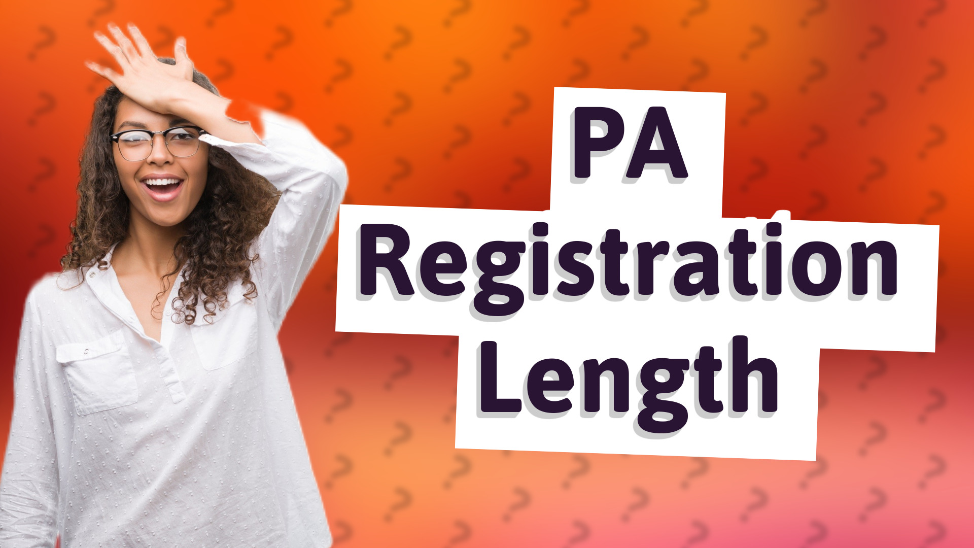 PA Registration Length