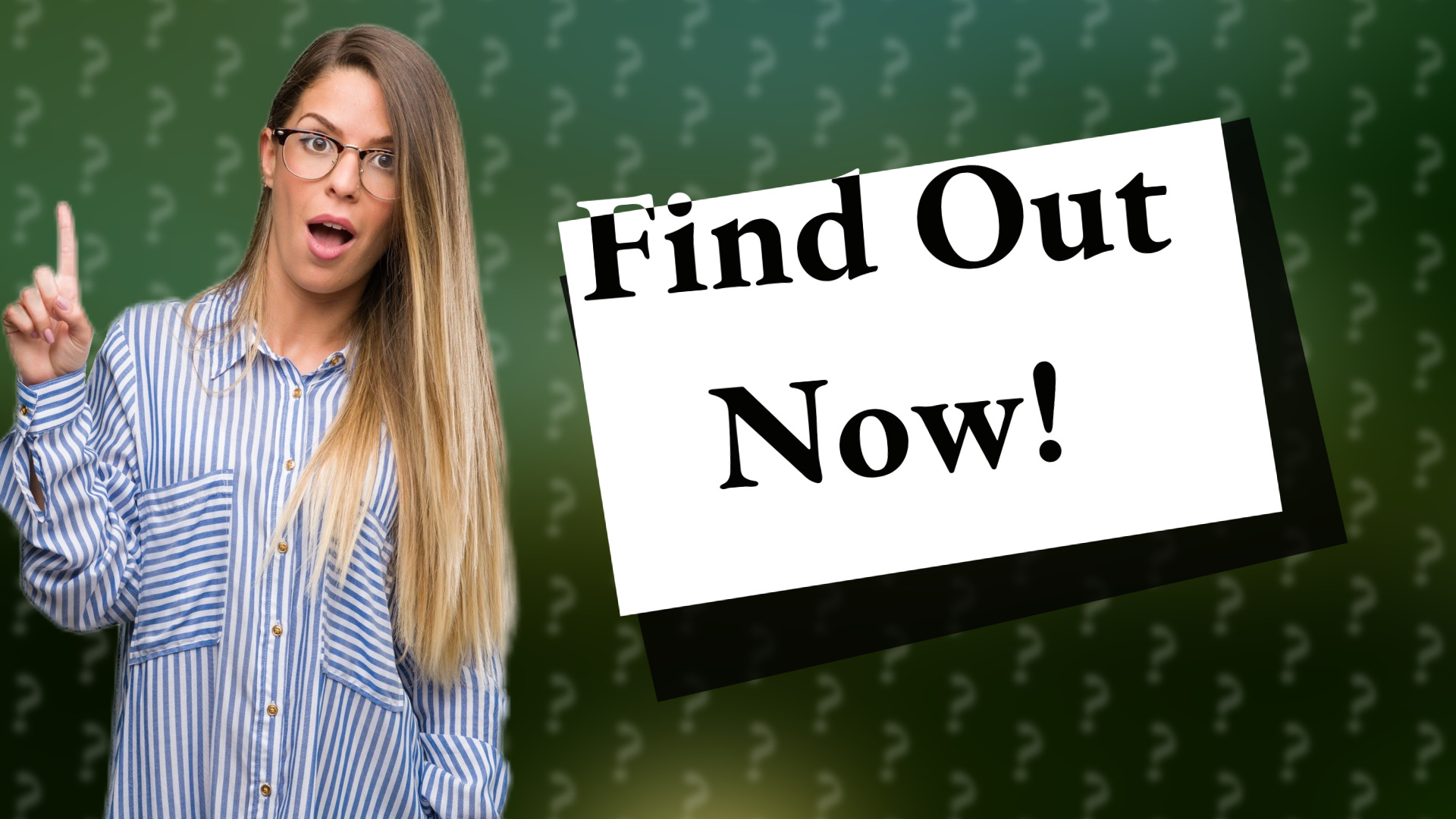 Find Out Now!