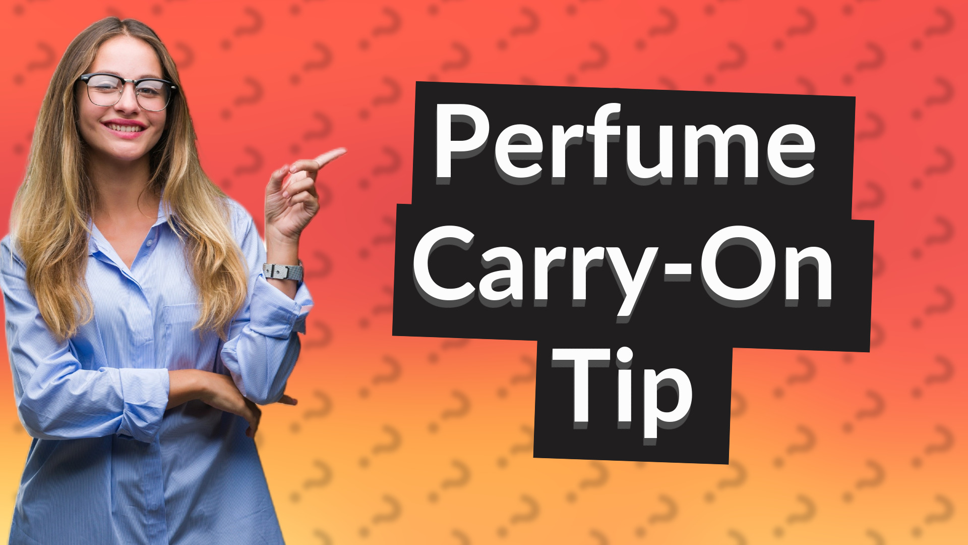 Perfume Carry-On Tip