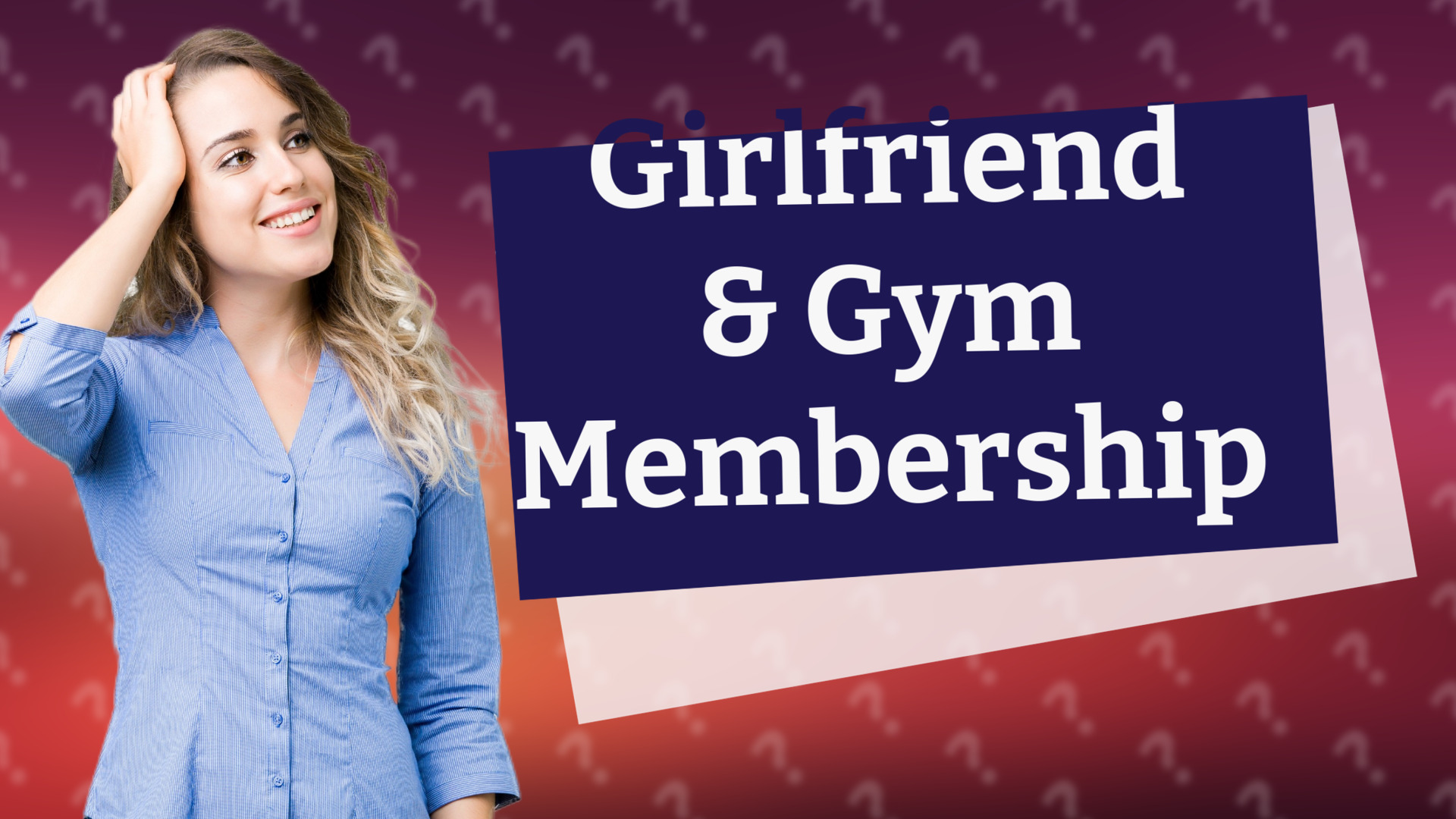 Girlfriend & Gym Membership