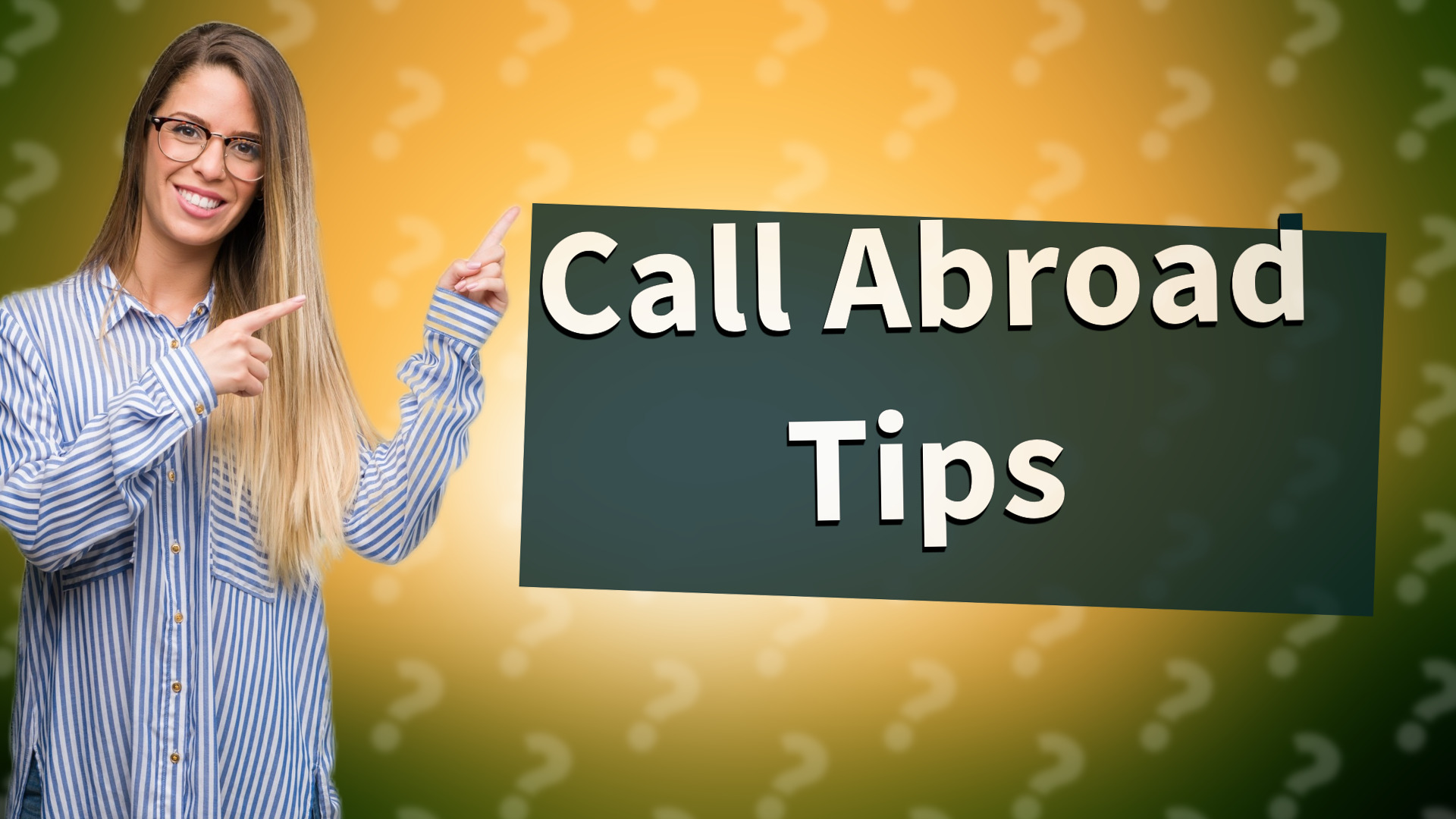 Call Abroad Tips