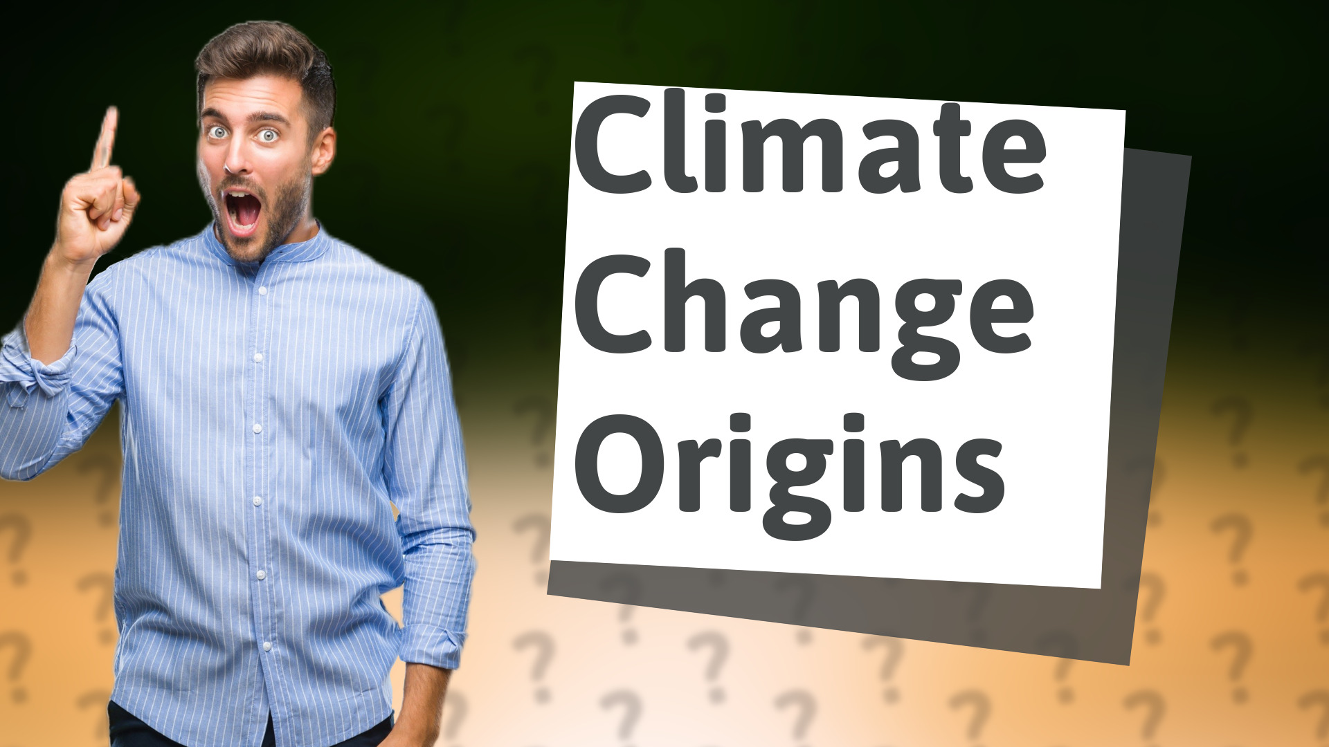 Climate Change Origins