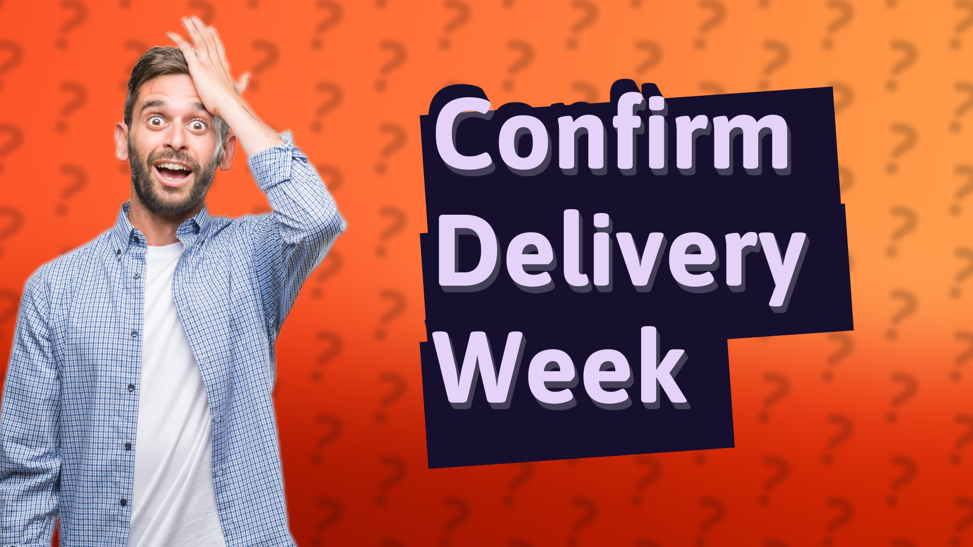Confirm Delivery Week