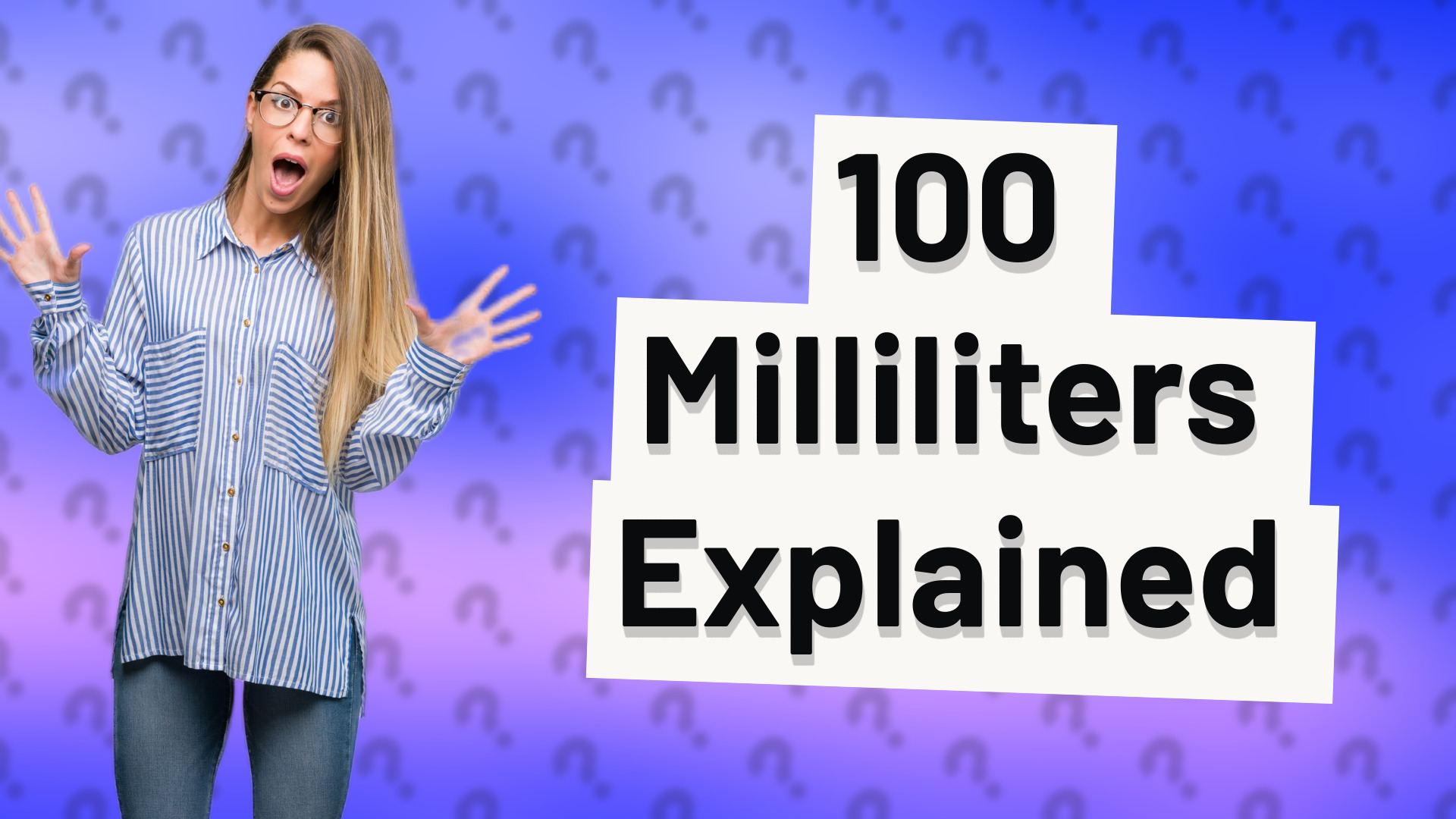 100 Milliliters Explained