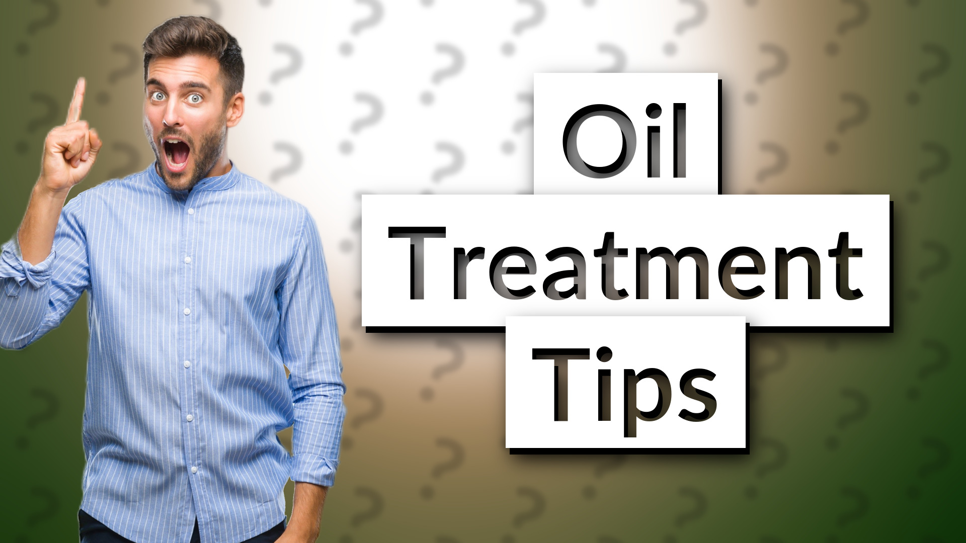 Oil Treatment Tips