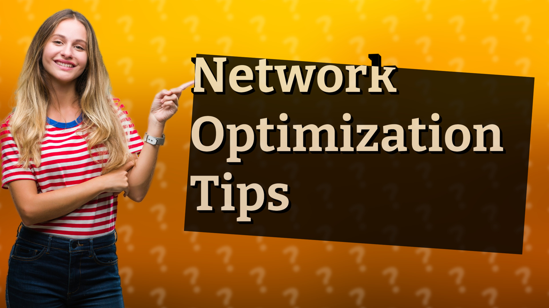 Network Optimization Tips
