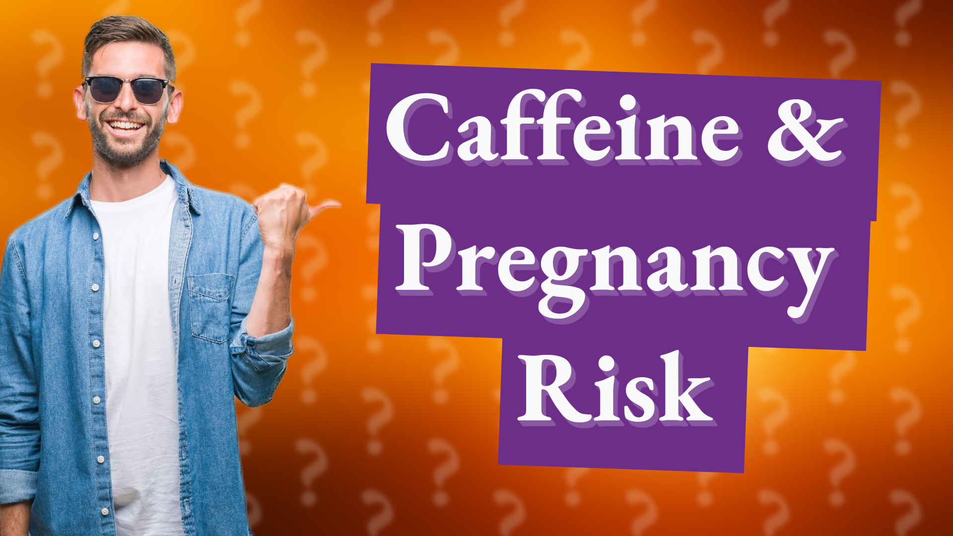 Caffeine & Pregnancy Risk