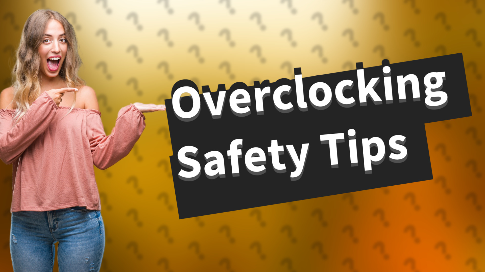 Overclocking Safety Tips