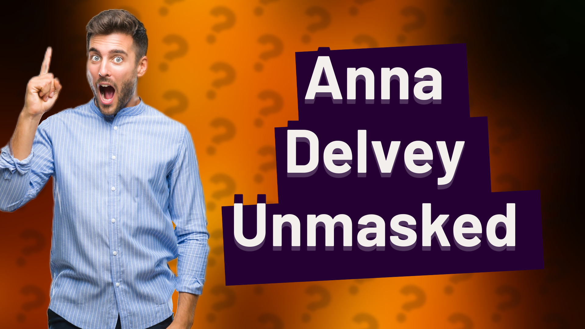 Anna Delvey Unmasked