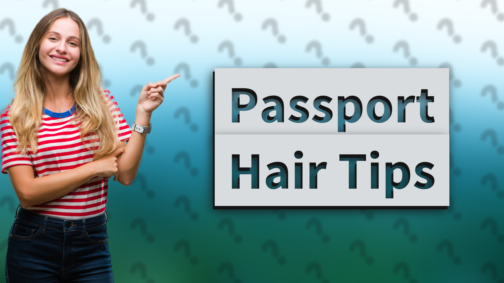 Passport Hair Tips