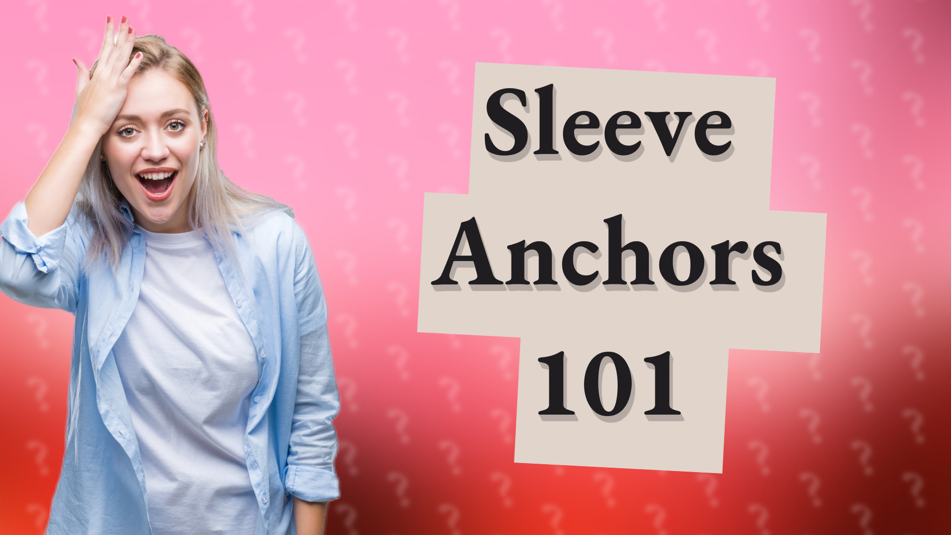 Sleeve Anchors 101