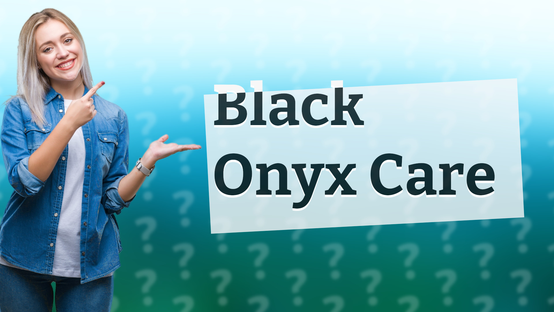 Black Onyx Care