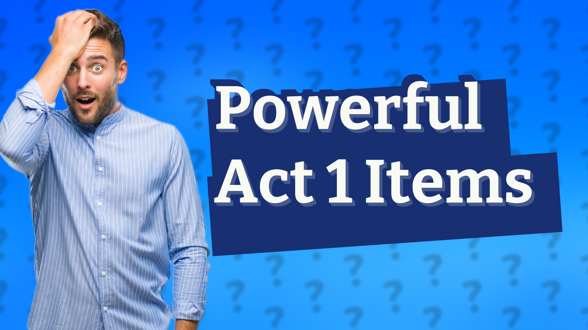 Powerful Act 1 Items